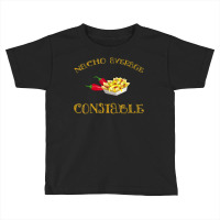 Nacho Average Constable Funny Hispanic Mexican Police T Shirt Toddler T-shirt | Artistshot