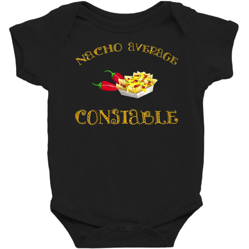 Nacho Average Constable Funny Hispanic Mexican Police T Shirt Baby Bodysuit | Artistshot