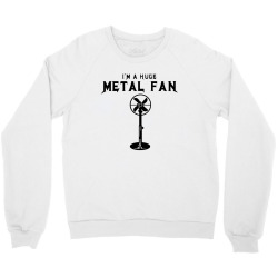 huge metal fan Crewneck Sweatshirt | Artistshot