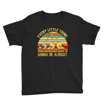 Every Little Thing Is Gonna Be Alright Bird Youth Tee Designed By Kamprett Apparel