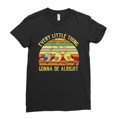 Every Little Thing Is Gonna Be Alright Bird Ladies Fitted T-shirt Designed By Kamprett Apparel