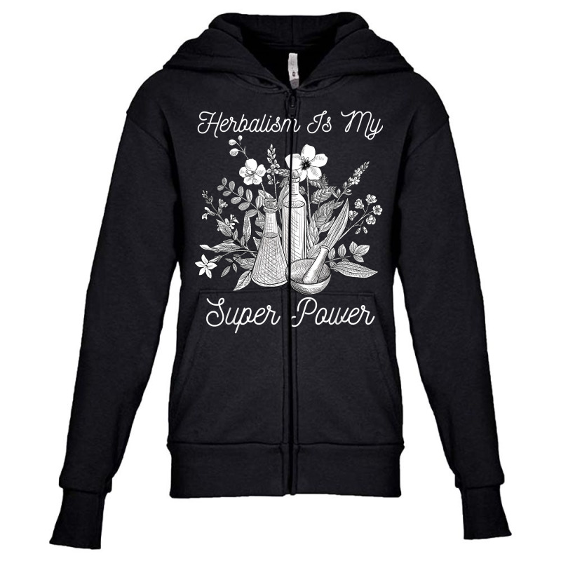 Herbalism Is My Super Power Herbal Medicine Herbalist T Shirt Youth Zipper Hoodie by fallenafsericebe | Artistshot