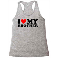 I Love My Brother Funny Red Heart Brother I Heart My Brother T Shirt Racerback Tank | Artistshot