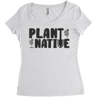 Plant Native Gardener Plants Lover Botanical Botany T Shirt Women's Triblend Scoop T-shirt | Artistshot