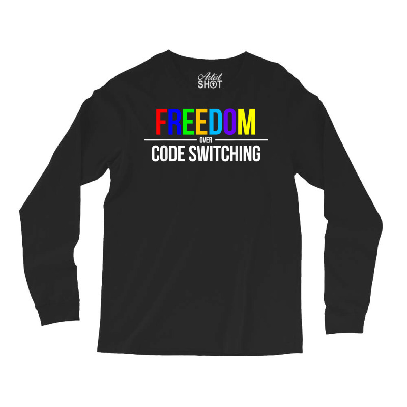 Freedom Over Code Switching Rainbow T Shirt Long Sleeve Shirts | Artistshot