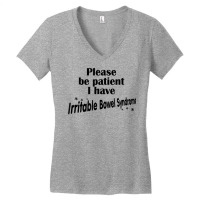 Please Be Patient I Have Irritable Bowel Syndrome Funny Ibs T Shirt Women's V-neck T-shirt | Artistshot