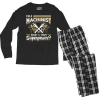 I'm A Machinist What's Your Superpower For Machinists Funny T Shirt Men's Long Sleeve Pajama Set | Artistshot