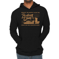 Whatever Happens On The Pontoon Boat T Shirt Lightweight Hoodie | Artistshot