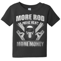 Welding  Cool Stick Welder Rod, Heat, Money Pipeliner Shirt Baby Tee | Artistshot