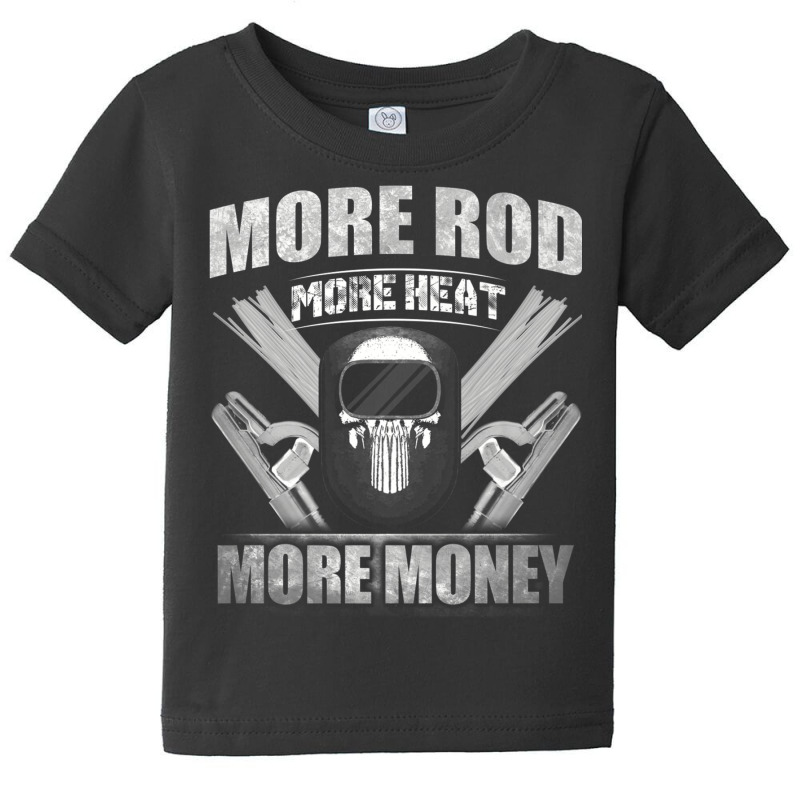 Welding  Cool Stick Welder Rod, Heat, Money Pipeliner Shirt Baby Tee | Artistshot