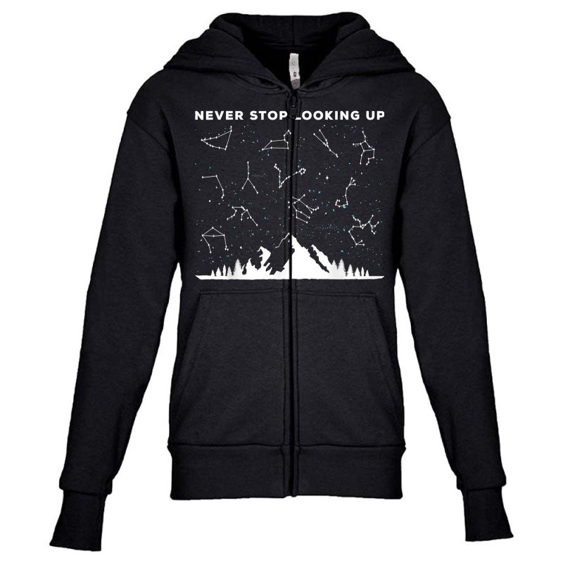 Never Stop Looking Up Stargazing Star Lover Constellation T Shirt Youth Zipper Hoodie by uekirstockpg | Artistshot