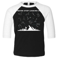 Never Stop Looking Up Stargazing Star Lover Constellation T Shirt Toddler 3/4 Sleeve Tee | Artistshot