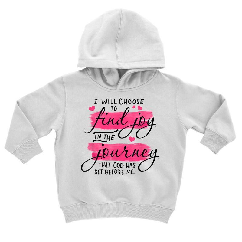 Find Joy In The Journey That God Has Set Before Me Jesus God T Shirt Toddler Hoodie | Artistshot