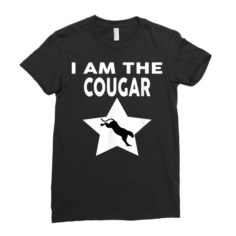 I Am The Cougar T Shirt Funny Cougar T Shirt Ladies Fitted T-Shirt by fallenafsericebe | Artistshot