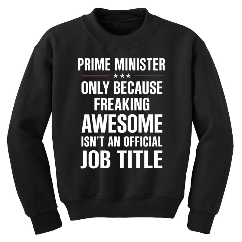 Gift For Freaking Awesome Prime Minister Youth Sweatshirt by thanchashop | Artistshot