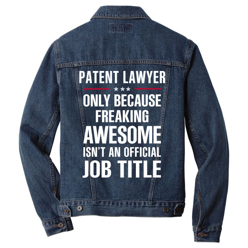 Gift For Freaking Awesome Patent Lawyer Men Denim Jacket by thanchashop | Artistshot