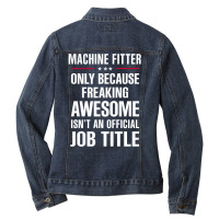 Gift For Freaking Awesome Machine Fitter Ladies Denim Jacket | Artistshot