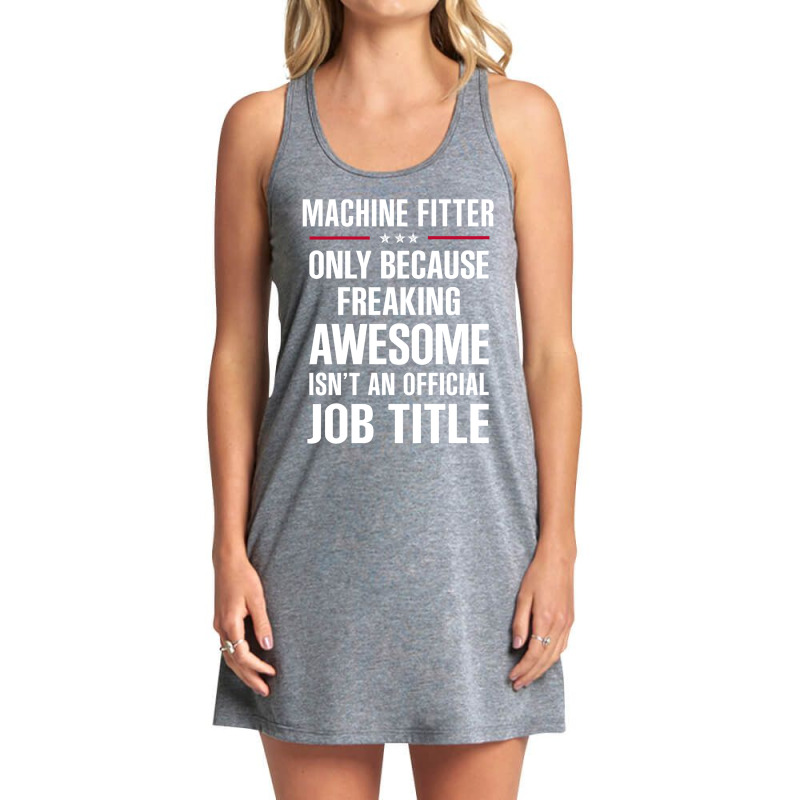 Gift For Freaking Awesome Machine Fitter Tank Dress by thanchashop | Artistshot