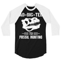 Ad Dig Ted To Fossil Hunting Fossil Tooth Hunter Shark Teeth T Shirt 3/4 Sleeve Shirt | Artistshot