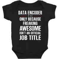 Gift For Freaking Awesome Data Encoder Baby Bodysuit | Artistshot