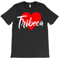 I Love Tribeca Tshirt For Women New York Lover Gift Idea T Shirt T-shirt | Artistshot