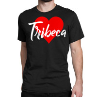 I Love Tribeca Tshirt For Women New York Lover Gift Idea T Shirt Classic T-shirt | Artistshot