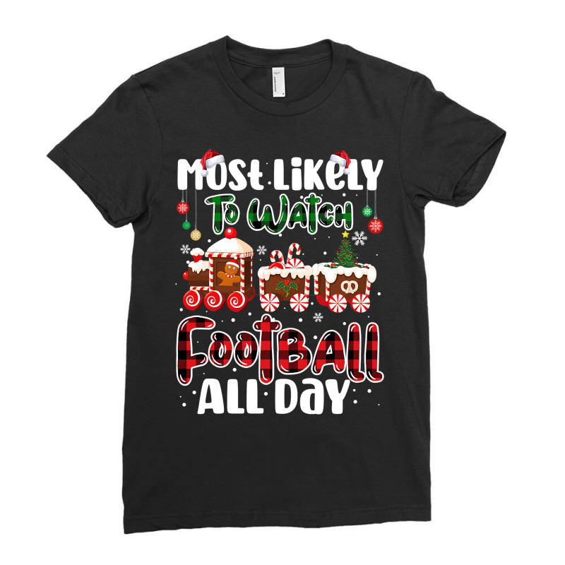 Football Matching Most Likely To Watch Football All Day Christmas 104 Ladies Fitted T-Shirt by pester | Artistshot