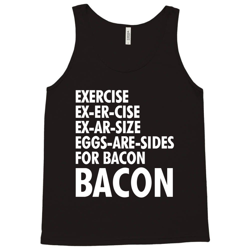 Exercise To Bacon Tank Top by tribebol | Artistshot