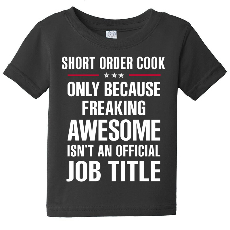 Gift For Freaking Awesome Short Order Cook Baby Tee | Artistshot