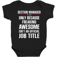 Gift For Freaking Awesome Section Manager Baby Bodysuit | Artistshot