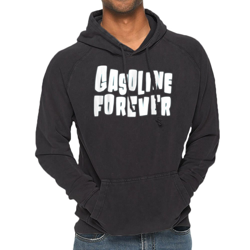 Gasoline Forever Funny Gas Cars Tees T Shirt T Shirt Vintage Hoodie | Artistshot