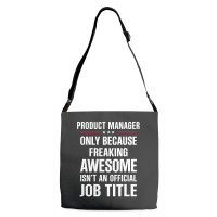 Gift For Freaking Awesome Product Manager Adjustable Strap Totes | Artistshot