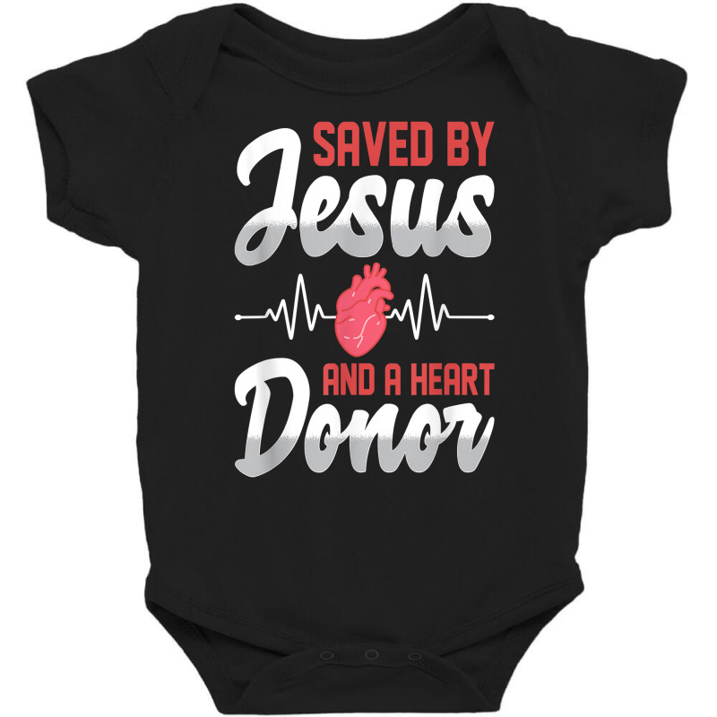 Saved By Jesus And A Heart Donor Organ Donation Awareness T Shirt Baby Bodysuit by esquezdmonene | Artistshot