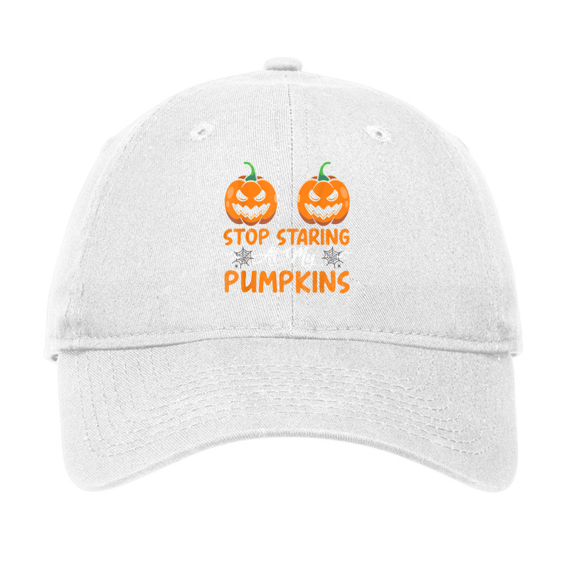 Stop Staring At My Pumpkins Bra Boobs Halloween Apparel T Shirt Adjustable Cap by dubrayhecallezhd | Artistshot