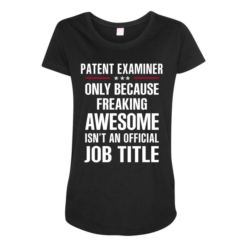 Gift For Freaking Awesome Patent Examiner Maternity Scoop Neck T-shirt by thanchashop | Artistshot