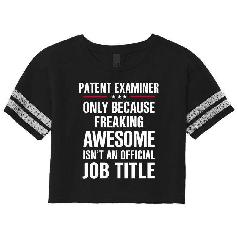 Gift For Freaking Awesome Patent Examiner Scorecard Crop Tee by thanchashop | Artistshot