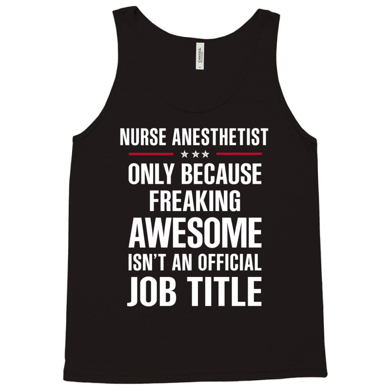 Gift For Freaking Awesome Nurse Anesthetist Tank Top | Artistshot