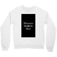 Manners Maketh Man   Slogan Crewneck Sweatshirt | Artistshot