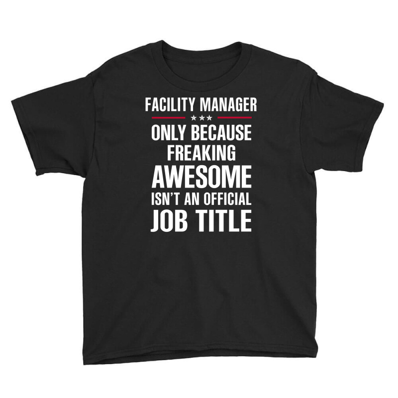 Gift For Freaking Awesome Facility Manager Youth Tee by thanchashop | Artistshot