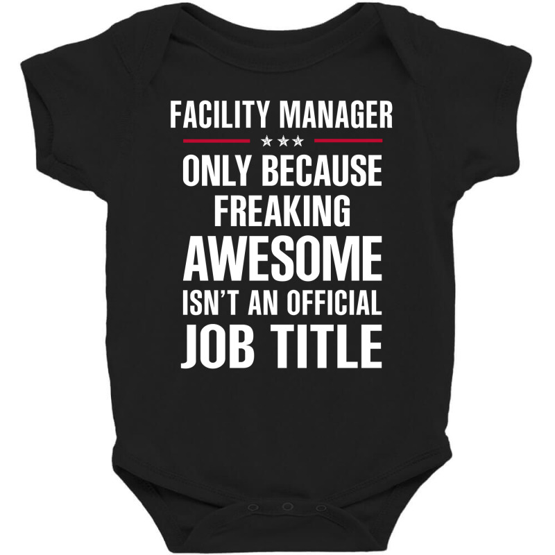 Gift For Freaking Awesome Facility Manager Baby Bodysuit by thanchashop | Artistshot