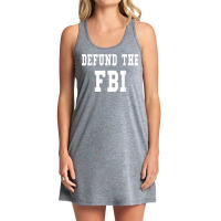 Defund The Fbi . Federal Bureau Of Investigation T Shirt Tank Dress | Artistshot