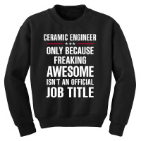 Gift For Freaking Awesome Ceramic Engineer Youth Sweatshirt | Artistshot