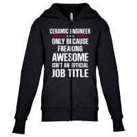 Gift For Freaking Awesome Ceramic Engineer Youth Zipper Hoodie | Artistshot