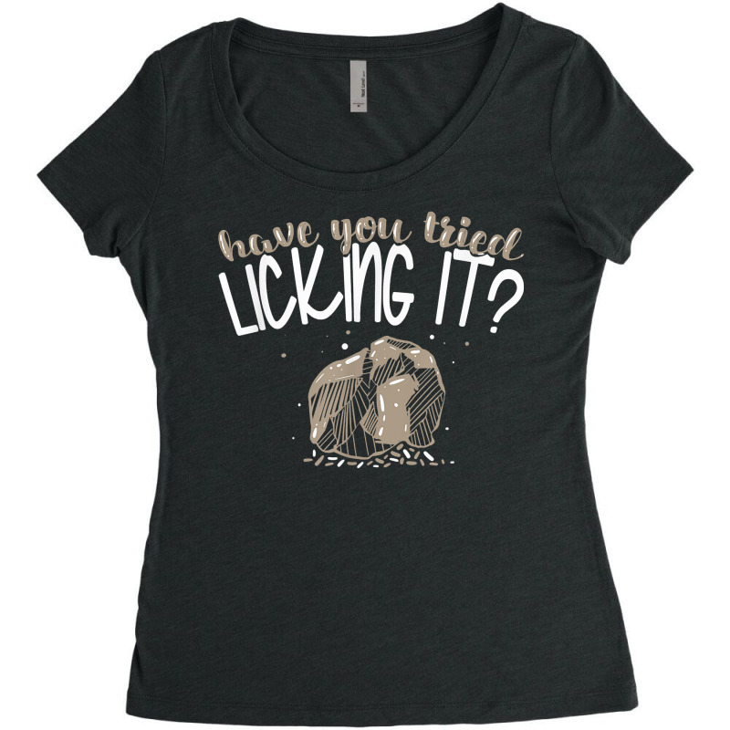 Geologist Have You Tried Licking It Geology Rocks T Shirt Women's Triblend Scoop T-shirt by vorgasofaguiarb | Artistshot