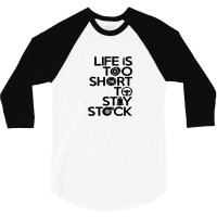 Life Is Too Short To Stay Stock 3/4 Sleeve Shirt | Artistshot