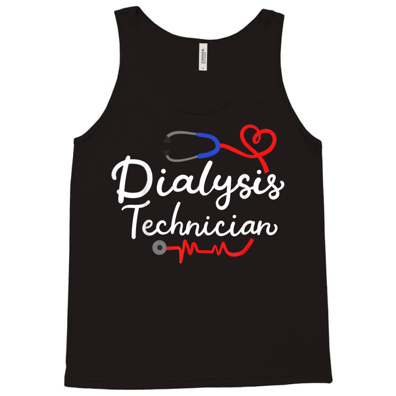 Dialysis Technician Nephrology Tech Gifts T Shirt Tank Top by susanzqbraigu | Artistshot