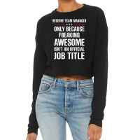 Gift For Freaking Awesome Reserve Team Manager Cropped Sweater | Artistshot