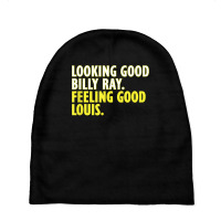 Looking Good Billy Ray Feeling Good Louis Tshirt Baby Beanies | Artistshot