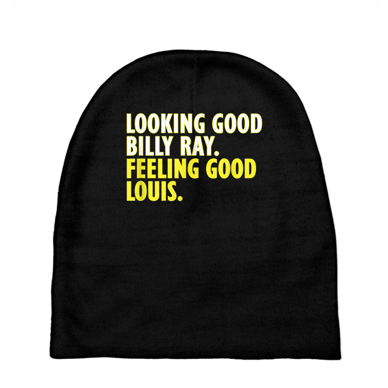 Looking Good Billy Ray Feeling Good Louis Tshirt Baby Beanies by loreyviwootenm | Artistshot