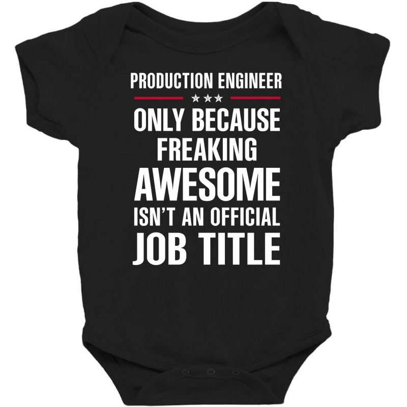 Gift For Freaking Awesome Production Engineer Baby Bodysuit | Artistshot